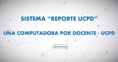 SISTEMA “REPORTE UCPD” UNA COMPUTADORA POR DOCENTE – UCPD